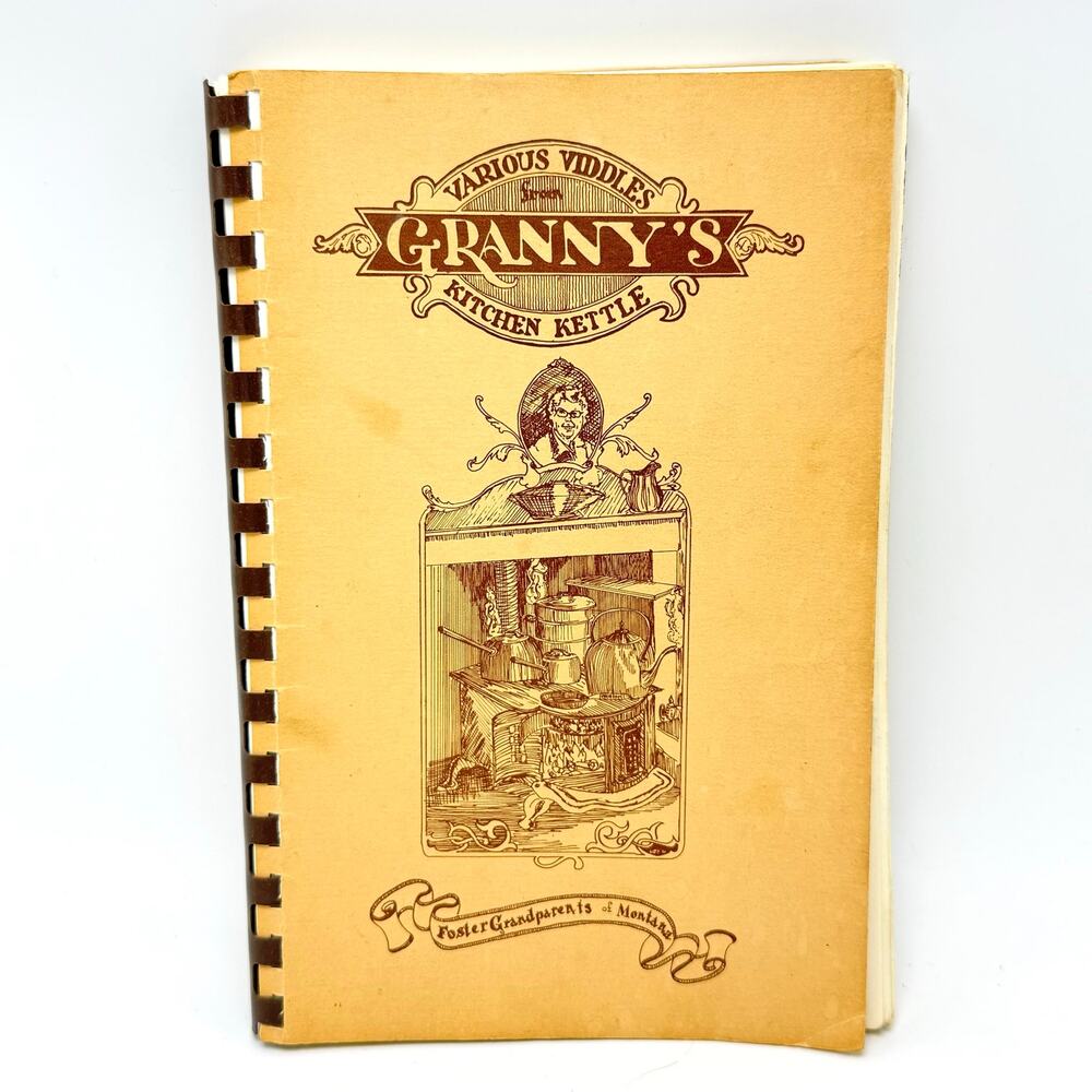 Foster Grandparents of Montana Vintage Cookbook Granny’s Various Viddles Recipes